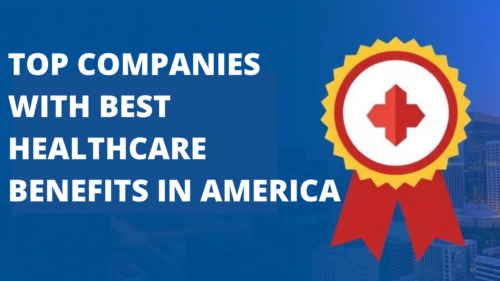 Top Companies with Best Healthcare Benefits in America